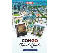 CONGO TRAVEL GUIDE 2026: Brazzaville, Odzala-Kokoua National Park, Wildlife Safaris, Congo River, Rainforests & Cultural Adventures