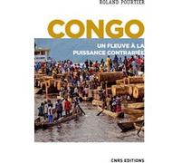 Congo - Un fleuve à la puissance contrariée Roland Pourtier (Auteur)