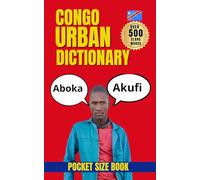Congo Urban Dictionary: The Ultimate Dictionary of Kinshasa Street Talk and Modern Congolese Speech