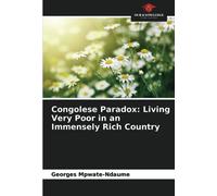 Congolese Paradox: Living Very Poor In An Immensely Rich Country