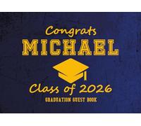 Congrats Michael Class of 2026 Graduation Guest Book: Graduation Party Sign-In and Memory Keepsake |Advice, Wishes, and Messages from Family and Friends