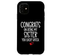 Congrats on Being My Sister You Lucky Big Sister Little Sis Coque pour iPhone 11
