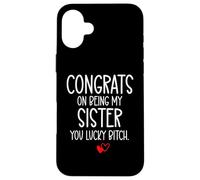Congrats on Being My Sister You Lucky Big Sister Little Sis Coque pour iPhone 16 Plus