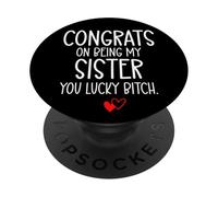 Congrats on Being My Sister You Lucky Big Sister Little Sis PopSockets PopGrip Adhésif