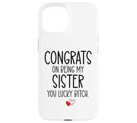Congrats on Being My Sister You Lucky Big Sister Littler Sis Coque pour iPhone 15