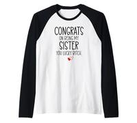 Congrats on Being My Sister You Lucky Big Sister Littler Sis Manche Raglan