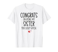 Congrats on Being My Sister You Lucky Big Sister Littler Sis T-Shirt