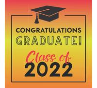 Congratulations Graduate! Class Of 2022: Guest Book, Memory Book, Journal, And Record Book Keepsake For Her High School Or College Graduation
