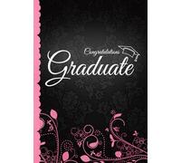Congratulations Graduate: Graduation Party Guest Book I Elegant Black and Pink Binding I 100 Pages for Well Wishes, Memories & Keepsake with Gift Log ... High School College I Graduation Advice Book