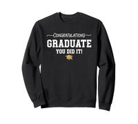 Congratulations Graduate You Did it Graduation Congrats Sweatshirt