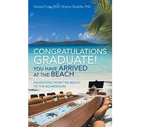 Congratulations Graduate! You Have Arrived At The Beach
