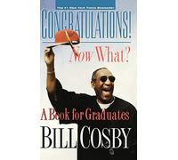 Congratulations! Now What?: A Book for Graduates