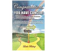 Congratulations, You Have Cancer!