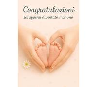 Congratulazioni! sei appena diventata mamma.: Manuale di sopravvivenza ironico (con spazi per le foto) per ridere dei pannolini, delle notti insonni e dei parenti invadenti.