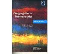 Congregational Hermeneutics: How Do We Read? (Explorations In Practical, Pastoral And Empirical Theology) (Paperback) Andrew Rogers, Jeff Astley, Revd Canon Leslie J Francis, Very Revd Prof Martyn Per