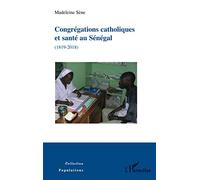 Congrégations catholiques et santé au Sénégal (1819-2018)