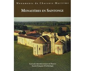 Congrès archéologique de France, Monuments de Charente-Maritime. Monastères en Saintonge: 177e Congrès archéologique de France, 2018