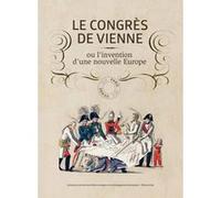 Jacques Boudon, Thierry Lentz – Le Congrès de Vienne ou L'invention d'une nouvelle Europe