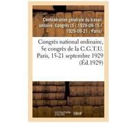 Congrès National Ordinaire, 5e Congrès De La C.G.T.U. Paris, 15-21 Septembre 1929