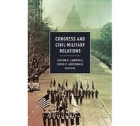 Congress and Civil-Military Relations - [Version Originale] Colton C Campbell, David P Auerswald (Auteur)
