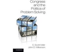 Congress and the Politics of Problem Solving - John D. University of Washington Wilkerson - Cambridge University Press - Livre en Anglais - Hardback John D. University of Washington WilkersonJohn D. U