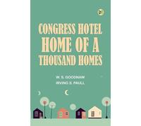 Congress Hotel Home of a Thousand Homes