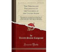 Congress, U: Debates And Proceedings In The Congress Of The