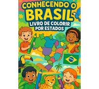 Conhecendo o Brasil: Livro de Colorir Infantil com Todos os Estados e Regiões: Desenhos educativos para colorir com bandeiras, paisagens e ... - ideal para crianças em idade escolar.