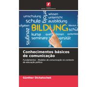 Conhecimentos básicos de comunicação: Fundamentos - Modelos de comunicação no contexto da educação política