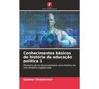 Conhecimentos básicos de história da educação política 1: Elementos de um desenvolvimento sócio-histórico de uma disciplina negligenciada