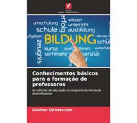 Conhecimentos básicos para a formação de professores: As ciências da educação no programa de formação de professores