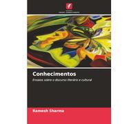 Conhecimentos: Ensaios sobre o discurso literário e cultural