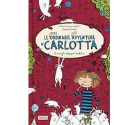 Conigli dappertutto. Le (stra)ordinarie (dis)avventure di Carlotta (Vol. 1)
