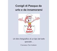 Conigli di Pasqua da urlo e da innamorarsi: Un libro fotografico di un tipo del tutto speciale…