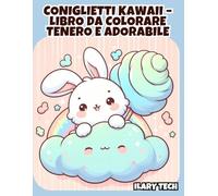 Coniglietti Kawaii - Libro da Colorare Tenero e Adorabile: 50 illustrazioni super carine di coniglietti coccolosi e buffi in stile kawaii