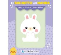 Coniglio. Dal bagnetto alla nanna. Ediz. a colori