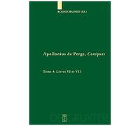 Coniques - Tome 4 : Livres Vi Et Vii Commentaire Historique Et Mathématique, Édition Et Traduction Du Texte Arabe