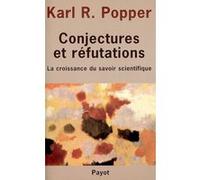 Karl R. Popper – Conjectures et réfutations – La croissance du savoir scientifique – Broché