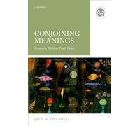 Conjoining Meanings: Semantics Without Truth Values