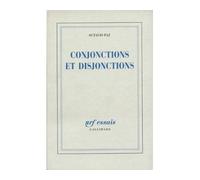 Conjonctions et disjonctions - - Octavio Paz - Gallimard - Livre