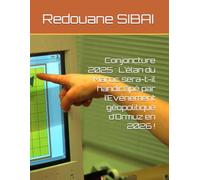 Conjoncture 2025 : L’élan du Maroc sera-t-il handicapé par l’Evénement géopolitique d’Ormuz en 2026 !