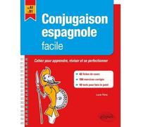 Conjugaison Espagnole Facile - Cahier Pour Apprendre, Réviser Et Se Perfectionner, De A1 À B1