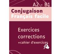 CONJUGAISON français facile: cahier d'exercices avec corrections