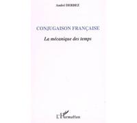 Conjugaison française La mécanique des temps - André Derbez - L'harmattan - broché - Dictionnaire et encyclopédie
