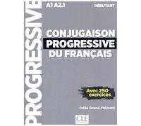 Conjugaison Progressive Du Français Débutant A1 A2.1 - Avec 250 Exercices