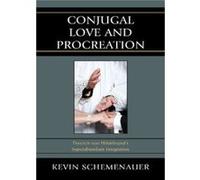 Conjugal Love and Procreation by Kevin Schemenauer Kevin Schemenauer (Auteur)