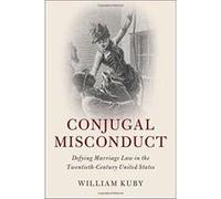 Conjugal Misconduct: Defying Marriage Law in the Twentieth-Century United States (Cambridge Historical Studies in American Law and Society) - [Version Originale] Inconnu (Auteur)