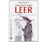 Conjugar El Verbo Leer: Invitación A La Lectura Y A La Escritura