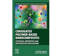 Conjugated Polymer-based Nanocomposites: Synthesis, Properties and Multifaceted Applications