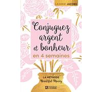 Conjuguez argent et bonheur en quatre semaines
